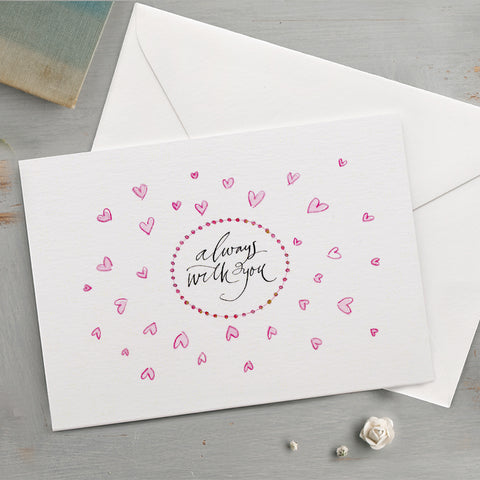 'Always With You' Hand Painted Printed Keepsake Card