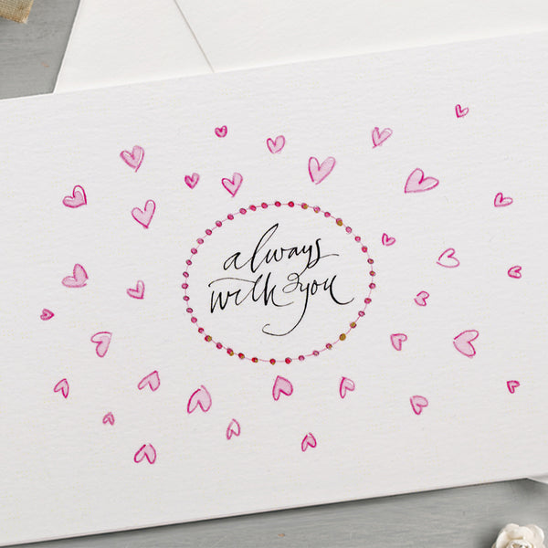 'Always With You' Hand Painted Printed Keepsake Card